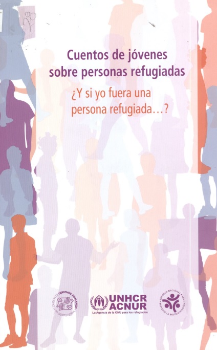 Cuentos de jóvenes sobre personas refugiadas ¿Y si yo fuera una persona refugiada?