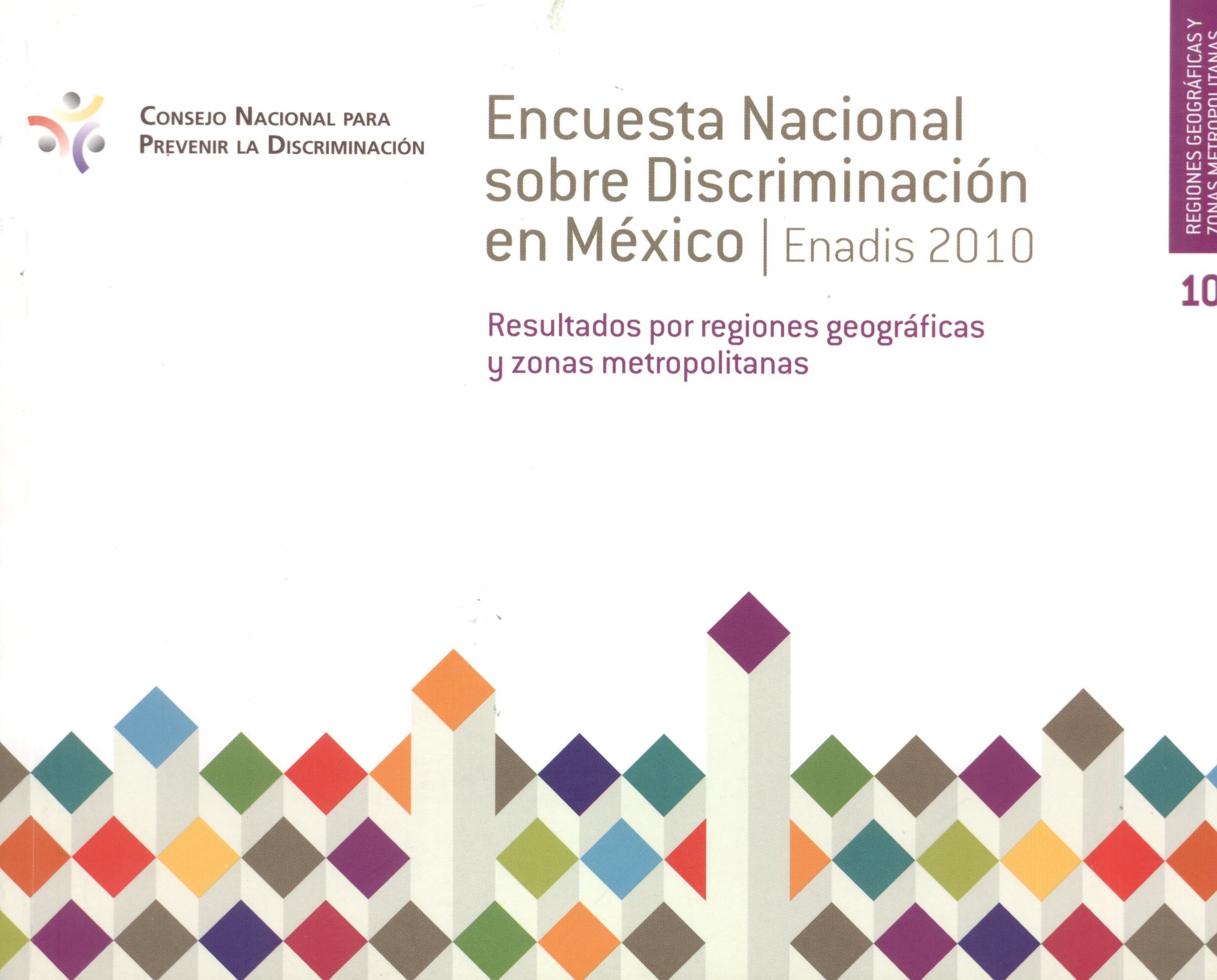 Encuesta nacional sobre discriminación en México. Resultados por regiones geográficas y zonas metropolitanas