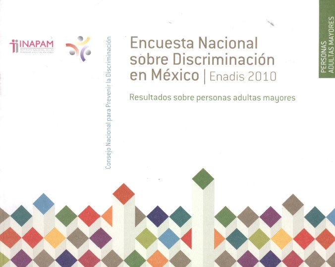 Encuesta nacional sobre discriminación en México. Resultados sobre personas adultas mayores