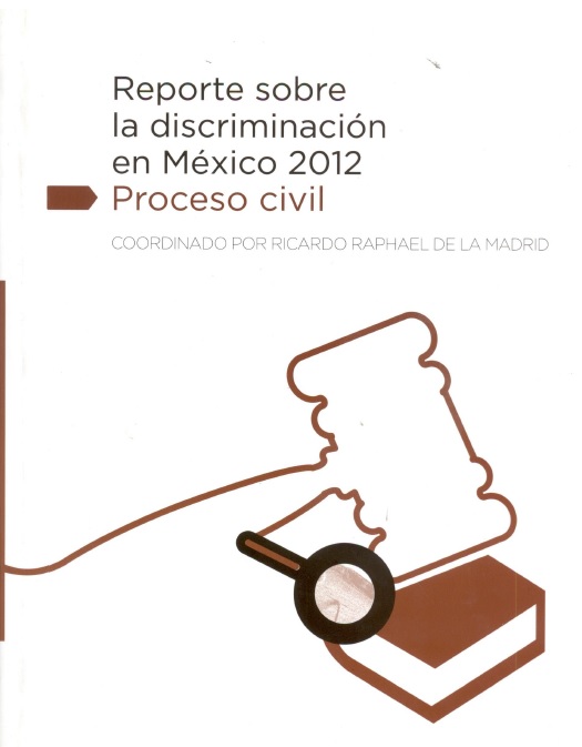 Reporte sobre la discriminación en México 2012. Proceso civil