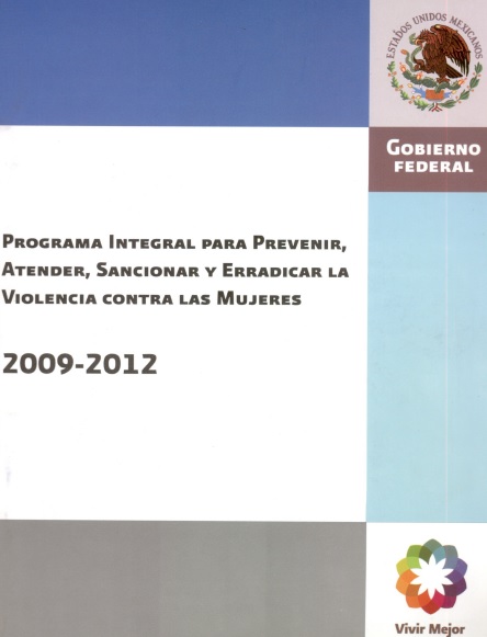 Programa Integral para prevenir, atender, sancionar y erradicar la violencia contra las mujeres 2009-2012