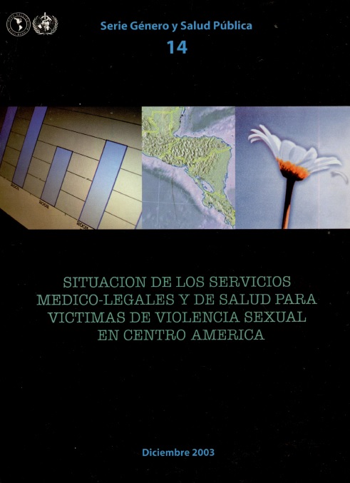 Situación de los servicios medico-legales y de salud para victimas de violencia sexual en centro América