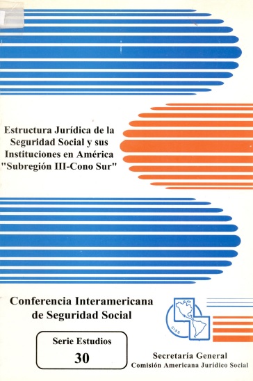 Estructura jurídica de la seguridad social y sus instrucciones en América "Subregión III-Cono Sur"
