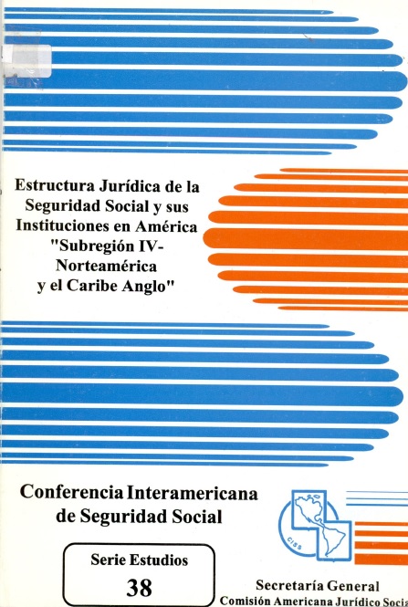 Estructura jurídica de la seguridad social y sus instituciones en América "Subregión IV-norteamérica y el caribe anglo"