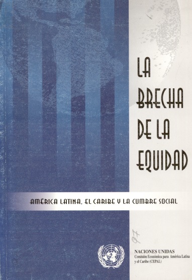 La Brecha de la equidad. América latina, el caribe y la cumbre social