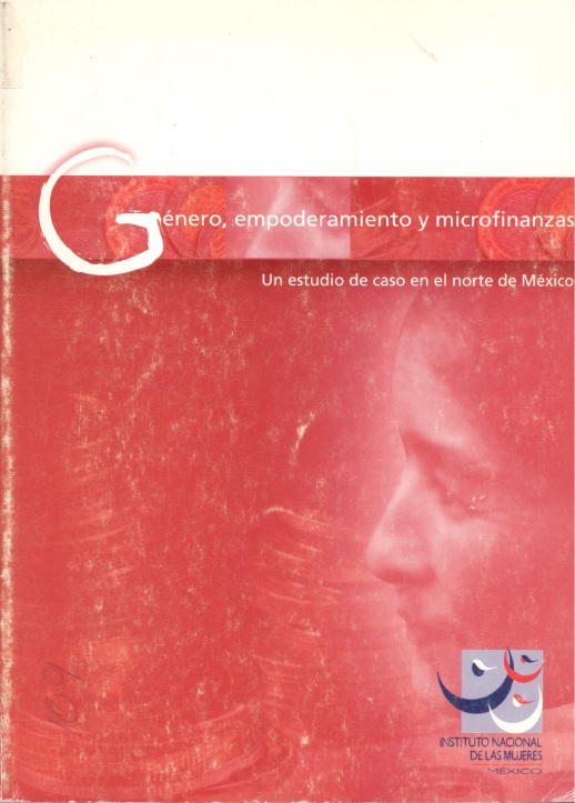 Género , empoderamiento y microfinanzas. Un estudio de caso en el norte de México 