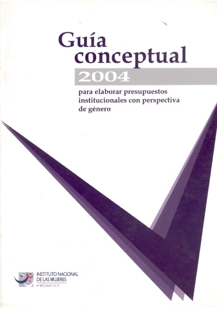 Guía conceptual 2004 para elaborar presupuestos Institucionales con perspectiva de género 