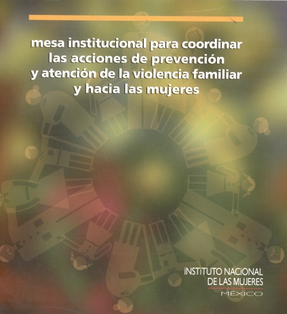 Mesa institucional para coordinar las acciones de prevención y atención de la violencia familiar y hacia las mujeres 