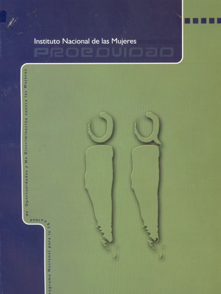Programa nacional para la igualdad de oportunidades y no discriminación contra las mujeres (PROEQUIDAD) 2000-2006 