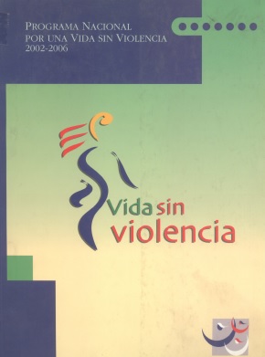 Programa nacional por una vida sin violencia 2002-2006 
