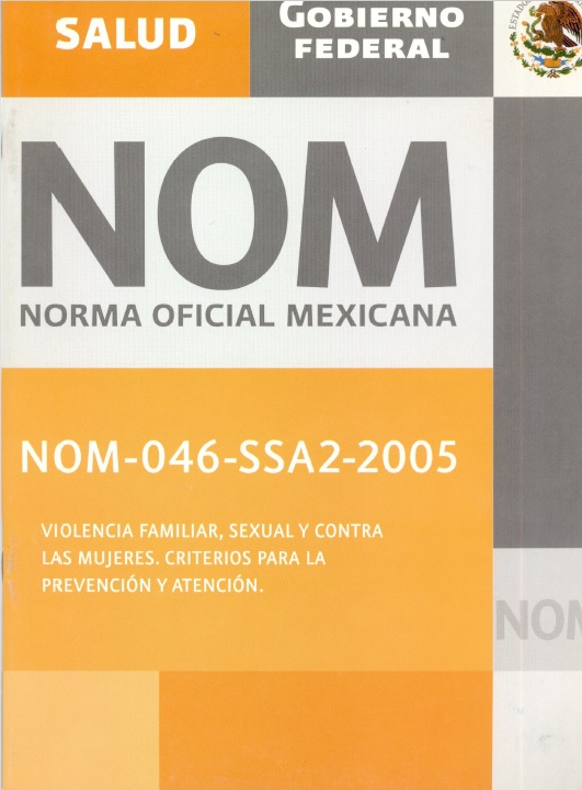 Norma 046-SSA2-2005 violencia familiar, sexual y contra las mujeres. Criterios para la prevención y atención